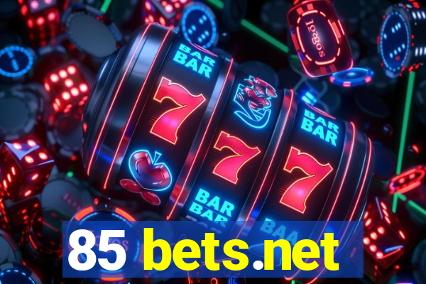 85 bets.net